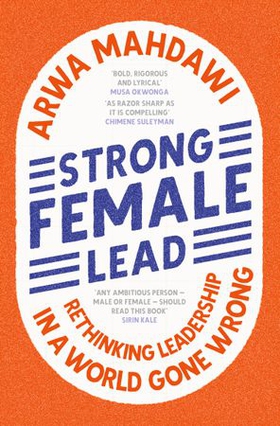 Strong Female Lead - Lessons From Women In Power (ebok) av Arwa Mahdawi