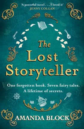 The Lost Storyteller - An enchanting debut novel about family secrets and the stories we tell - the perfect summer read (ebok) av Amanda Block