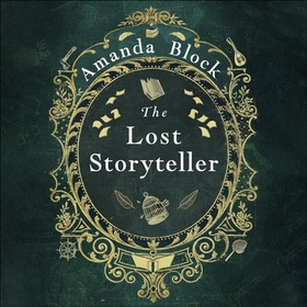 The Lost Storyteller - An enchanting debut novel about family secrets and the stories we tell - the perfect summer read (lydbok) av Amanda Block