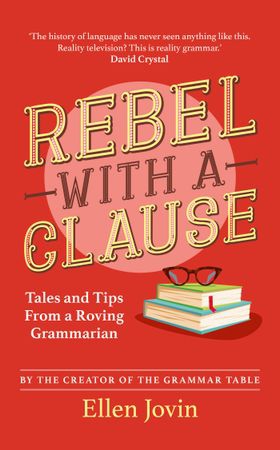 Rebel with a Clause - Tales and Tips from a Roving Grammarian (ebok) av Ellen Jovin