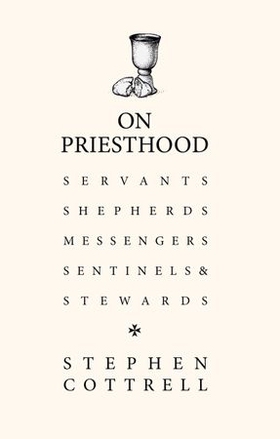 On Priesthood - Essential reading for anyone discerning for ordination in the Church of England (ebok) av Stephen Cottrell