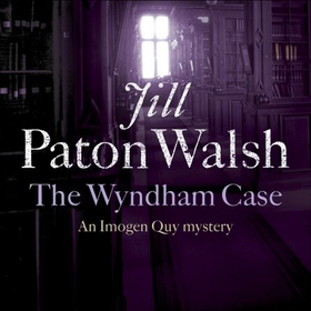 The Wyndham Case - A Locked Room Murder Mystery set in Cambridge (lydbok) av Jill Paton Walsh