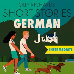 Short Stories in German for Intermediate Learners - Read for pleasure at your level, expand your vocabulary and learn German the fun way! (lydbok) av Olly Richards