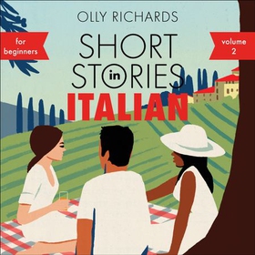 Short Stories in Italian for Beginners - Volume 2 - Read for pleasure at your level, expand your vocabulary and learn Italian the fun way with Teach Yourself Graded Readers (lydbok) av Olly Richards