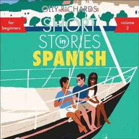 Short Stories in Spanish for Beginners, Volume 2 - Read for pleasure at your level, expand your vocabulary and learn Spanish the fun way with Teach Yourself Graded Readers (lydbok) av Olly Richards