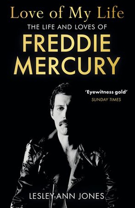Love of My Life - The Life and Loves of Freddie Mercury (ebok) av Lesley-Ann Jones