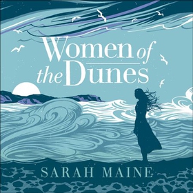 Women of the Dunes (lydbok) av Sarah Maine