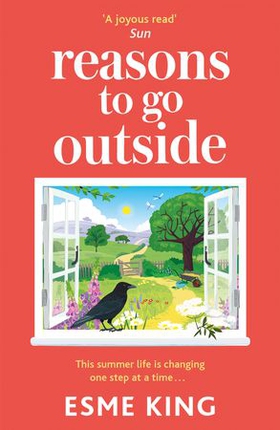 Reasons To Go Outside - a feel-good and warm hearted novel about unexpected friendship and learning to be brave (ebok) av Esme King