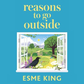 Reasons To Go Outside - a feel-good and warm hearted novel about unexpected friendship and learning to be brave (lydbok) av Esme King