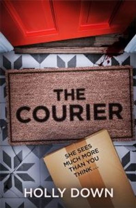 The Courier - The most gripping, page-turning psychological suspense of 2022 (ebok) av Holly Down