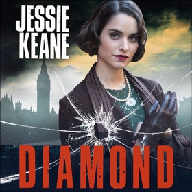 Diamond - BEHIND EVERY STRONG WOMAN IS AN EPIC STORY: historical crime fiction at its most gripping (lydbok) av Jessie Keane