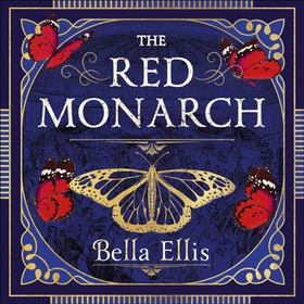 The Red Monarch - The Brontë sisters take on the underworld of London in this exciting and gripping sequel (lydbok) av Bella Ellis