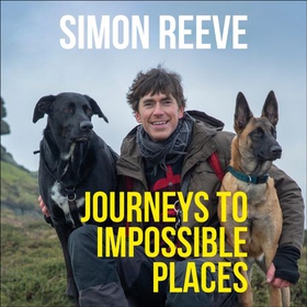 Journeys to Impossible Places - By the presenter of BBC TV's WILDERNESS (lydbok) av Simon Reeve