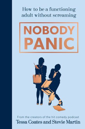 Nobody Panic - How to be a functioning adult without screaming (ebok) av Ukjent