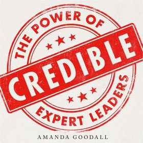 Credible - The Power of Expert Leaders (lydbok) av Ukjent