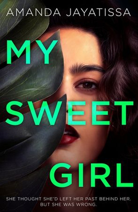My Sweet Girl - An addictive, shocking thriller with an UNFORGETTABLE narrator (ebok) av Amanda Jayatissa