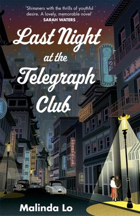 Last Night at the Telegraph Club - A NATIONAL BOOK AWARD WINNER AND NEW YORK TIMES BESTSELLER (ebok) av Malinda Lo