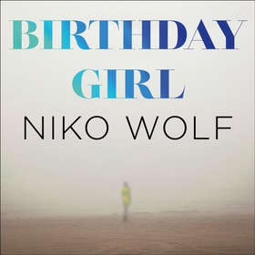 Birthday Girl - Dark and masterfully written, Birthday Girl will keep you reading through the night (lydbok) av Niko Wolf