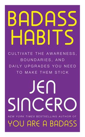 Badass Habits - Cultivate the Awareness, Boundaries, and Daily Upgrades You Need to Make Them Stick (ebok) av Ukjent