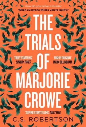 The Trials of Marjorie Crowe - a Scottish-set gripping crime thriller for 2024 - it's time to meet Marjorie (ebok) av C.S. Robertson