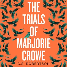 The Trials of Marjorie Crowe - a Scottish-set gripping crime thriller for 2024 - it's time to meet Marjorie (lydbok) av C.S. Robertson