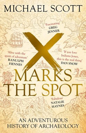 X Marks the Spot - The Story of Archaeology in Eight Extraordinary Discoveries (ebok) av Ukjent
