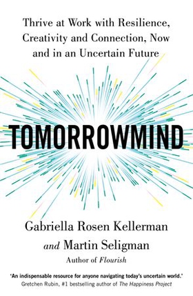 TomorrowMind - Thrive at Work with Resilience, Creativity and Connection, Now and in an Uncertain Future (ebok) av Gabriella Rosen Kellerman