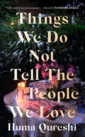 Things We Do Not Tell the People We Love (ebok) av Huma Qureshi