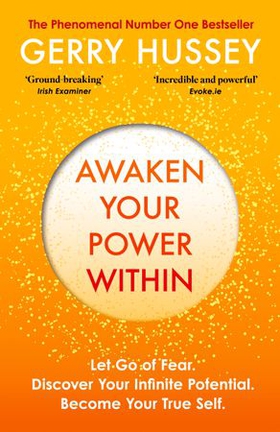 Awaken Your Power Within - Let Go of Fear. Discover Your Infinite Potential. Become Your True Self. (ebok) av Gerry Hussey