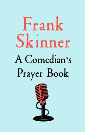 A Comedian's Prayer Book (ebok) av Frank Skinner