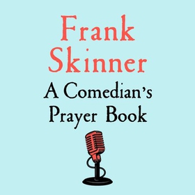 A Comedian's Prayer Book (lydbok) av Frank Skinner