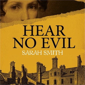 Hear No Evil - Shortlisted for the CWA Historical Dagger 2023 (lydbok) av Sarah Smith