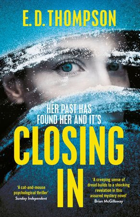 Closing In - A page-turning suspenseful thriller (ebok) av E.D. Thompson