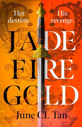 Jade Fire Gold - The addictive, epic young adult fantasy debut (ebok) av June CL Tan