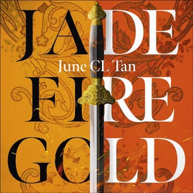 Jade Fire Gold - The addictive, epic young adult fantasy debut (lydbok) av June CL Tan