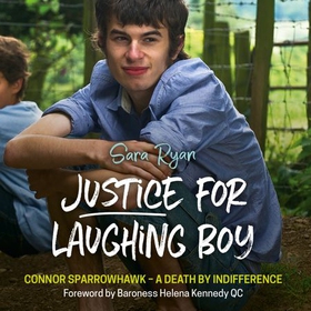 Justice for Laughing Boy - Connor Sparrowhawk - A Death by Indifference (lydbok) av Sara Ryan