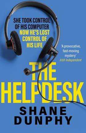 The Helpdesk - A fast-paced, entertaining and gripping thriller (ebok) av S.A. Dunphy