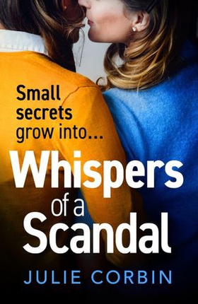 Whispers of a Scandal - a completely addictive psychological suspense thriller that will keep you hooked for 2022 (ebok) av Julie Corbin