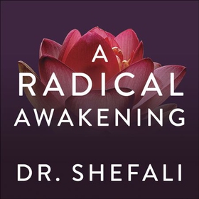 A Radical Awakening (lydbok) av Shefali Tsaba