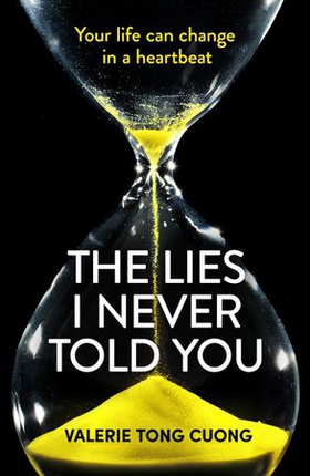 The Lies I Never Told You - A twisty, suspenseful page-turner that will have you on the edge of your seat (ebok) av Valérie Tong Cuong