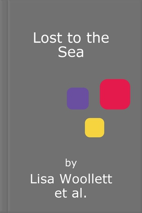 Lost to the Sea - A Journey Round the Edges of Britain and Ireland (lydbok) av Lisa Woollett
