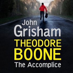 Theodore Boone: The Accomplice - Theodore Boone 7 (lydbok) av John Grisham