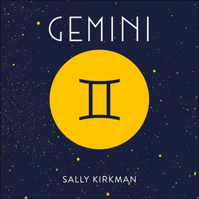 Gemini - The Art of Living Well and Finding Happiness According to Your Star Sign (lydbok) av Sally Kirkman