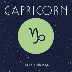 Capricorn - The Art of Living Well and Finding Happiness According to Your Star Sign (lydbok) av Sally Kirkman