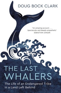 The Last Whalers (ebok) av Doug Bock Clark