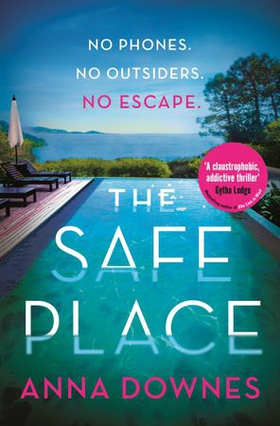 The Safe Place - the perfect addictive summer thriller for 2022 holiday reading (ebok) av Anna Downes
