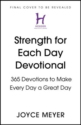 Strength for Each Day - 365 Devotions to Make Every Day a Great Day (ebok) av Joyce Meyer