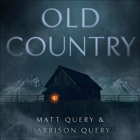 Old Country - The Reddit sensation, soon to be a horror classic (lydbok) av Matthew Query