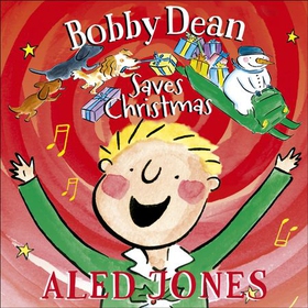 Bobby Dean Saves Christmas (lydbok) av Aled Jones