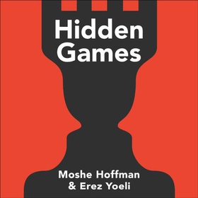 Hidden Games - The Surprising Power of Game Theory to Explain Irrational Human Behaviour (lydbok) av Moshe Hoffman